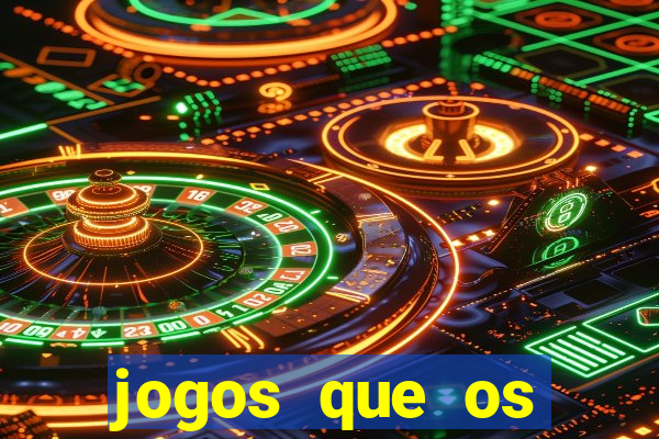 jogos que os famosos jogam para ganhar dinheiro